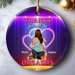 Thanks For All The Orgasms, Personalized Ornament, Christmas Gifts For Couple - Ornament - GoDuckee