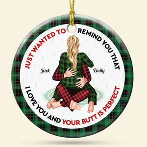 Just Want To Remind You, Couple Gift, Personalized Ceramic Ornament, Funny Couple Ornament, Christmas Gift - Ornament - GoDuckee