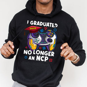 I Graduated No Longer An NCP, Personalized Shirt, Gifts For Gamer - Shirts - GoDuckee