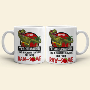 Teachersaurus 03HUDT200623 Personalized Coffee Mug, Gifts For Teacher - Coffee Mug - GoDuckee