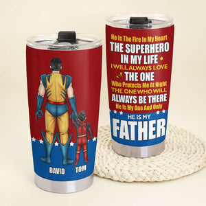 He Is My Father 03ACDT030523TM Gift For Father's Day, Personalized Tumbler - Tumbler Cup - GoDuckee