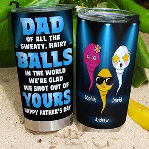 Dad Of All The Sweaty Hairy Balls In The World, Personalized Tumbler Gift For Dad - Tumbler Cup - GoDuckee