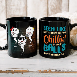 Seem Like Just Yesterday We Were Chillin' In Your Balls, Personalized Coffee Mug, Gift For Dad - Coffee Mug - GoDuckee