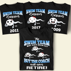 Father, The Swim Team May Have Been Cut But The Coach Will Never Retire, Personalized Shirt, Gifts For Dad, 01HUHI100223 - Shirts - GoDuckee
