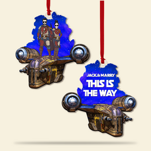 This Is The Way- Personalized Ornament - Custom Shape Ornament -Gift For Couple-PW-CSO-ACRYLIC- 05qhhi221122tm - Ornament - GoDuckee