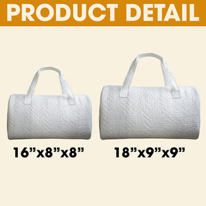 (LUX) Personalized Gifts For here Quilted Duffle Bag Quote/Design Mã - Quilted Duffle Bag - GoDuckee