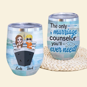 Personalized Drinking & Cruising Couple Wine Tumbler - The Only Marriage Counselor You'll Ever Need Fol8-Vd3 - Wine Tumbler - GoDuckee