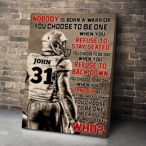 American Football You Choose To Be One Because If Not You Who Personalized Wall Art - Poster & Canvas - GoDuckee