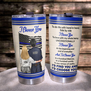 Personalized Police Couple Tumbler - I Choose You - Tumbler Cup - GoDuckee