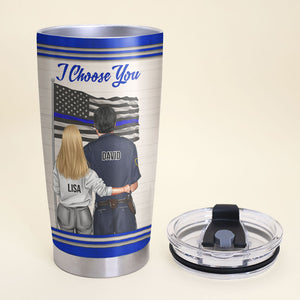 Personalized Police Couple Tumbler - I Choose You - Tumbler Cup - GoDuckee