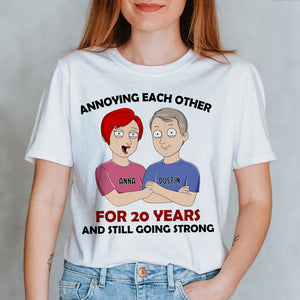Married Couple Annoying Each Other For Years And Still Going Strong Personalized Shirt Gift For Couple - Shirts - GoDuckee