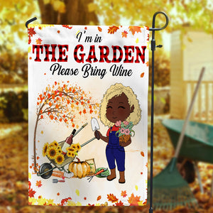 Personalized Autumn Gifts Ideas For Garden I'm In The Garden Please Bring Wine - Custom Flag - Flag - GoDuckee