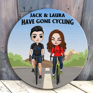 Have Gone Cycling - Personalized Round Wooden Sign - Gift For Friends - Cycling Front View - Wood Sign - GoDuckee