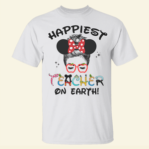 Personalized Gifts Shirt For Happiest Teacher On Earth - Custom Shirts - Shirts - GoDuckee