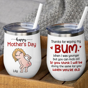 Thanks For Wiping My Bum When I Was Younger - Personalized Mother's Day Mug - Gift For Mom - Coffee Mug - GoDuckee