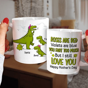 You Fart Too Much But I Still Love You, Personalized Mug, Gift For Mom, Mother's Day Gift, Dinosaur Mom And Kids Mug - Coffee Mug - GoDuckee