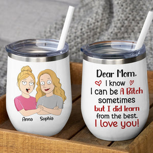 I Know I Can Be A Bitch Sometimes, Personalized Mug, Gift For Mom, Mom And Daughter Mug, Mother's Day Gift - Coffee Mug - GoDuckee