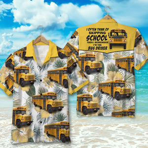 I Often Think Of Skipping School Then I Remember I'm The Bus Driver Custom Hawaiian Shirt Gift For Bus Driver - Hawaiian Shirts - GoDuckee