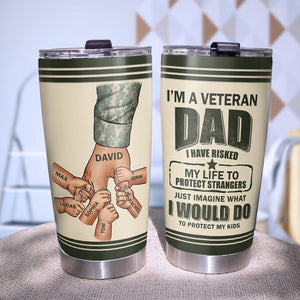 I'm A Veteran Dad Personalized Father's Day Tumbler Cup Gift For Dad - Tumbler Cup - GoDuckee
