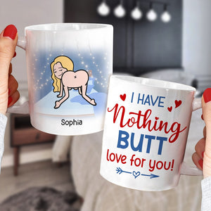 I Have Nothing Butt Love For You - Personalized Coffee Mug - Gift For Couple - Coffee Mug - GoDuckee
