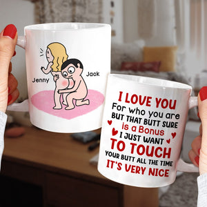 I Love You for Who You Are But That Butt Sure is A Bonus - Personalized Butt Couple Mug - Gift For Couple - Coffee Mug - GoDuckee
