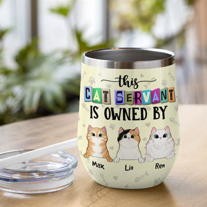 This Cat Servant Is Owned By - Personalized Cat Tumbler - Gift For Cat Lovers - Wine Tumbler - GoDuckee