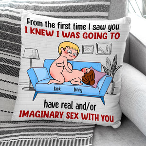 I Knew I Was Going To Have Real And/Or Imaginary Sex With You - Personalized Funny Couple Pillow - Pillow - GoDuckee