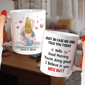 You're Doing Great I Believe In You Nice Butt - Personalized Couple Mug - Gift For Couple - Coffee Mug - GoDuckee