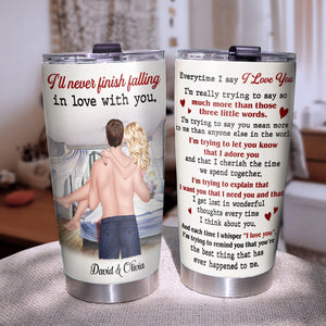 I'll Never Finish Falling In Love With You - Personalized Couple Tumbler - Gift For Couple - Tumbler Cup - GoDuckee
