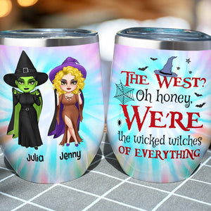 The West Oh Honey I'm the Wicked Witch of Everything Personalized Witch Friends Tumbler Gift For Her - Wine Tumbler - GoDuckee