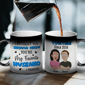 I Thought You Should Know You're My Favorite Husband Personalized Couple Magic Mug - Magic Mug - GoDuckee