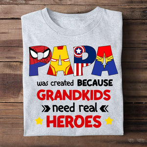 Personalized Shirt for Grandparents, Papa Was Created Because Grandkids Need Real Heroes - Shirts - GoDuckee