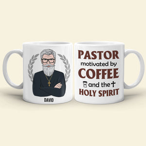 Pastor Motivated By Coffee And The Holy Spirit - Personalized White Mug - Coffee Mug - GoDuckee