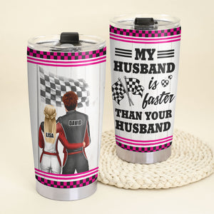 Personalized Racing Couple Tumbler Cup - My Husband Is Faster Than Your Husband - Tumbler Cup - GoDuckee