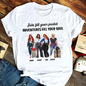 Travel Girl Jobs Fill Your Pocket Adventures Fill Your Soul Personalized Shirt Gift For Friends - Shirts - GoDuckee