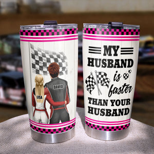 Personalized Racing Couple Tumbler Cup - My Husband Is Faster Than Your Husband - Tumbler Cup - GoDuckee