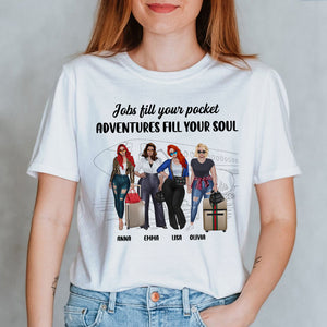Travel Girl Jobs Fill Your Pocket Adventures Fill Your Soul Personalized Shirt Gift For Friends - Shirts - GoDuckee