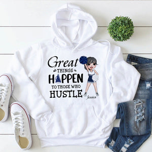 Cheerleading Great Things Happen To Those Who Hustle - Personalized Shirts - Shirts - GoDuckee