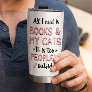 Personalized Reading Girl Tumbler Cup - Cat All I Need Is Books & Cats - Tumbler Cup - GoDuckee