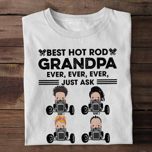 Personalized Gifts For Father's Day, Best hot rod Grandpa Ever, Just Ask My Custom Kids Shirts - Shirts - GoDuckee