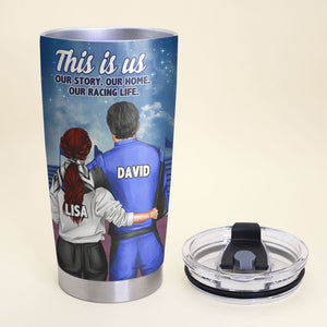 Personalized Couple Racing Tumbler - This Is Us , Our Racing Life, We're A Team - Tumbler Cup - GoDuckee