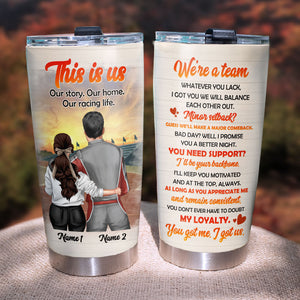 Personalized Racing Couple Tumbler - For Racing Girl We're A Team - Tumbler Cup - GoDuckee