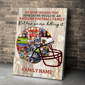Custom Football Helmet Photo Poster - We Never Dream That Someday We Would Be An Awesome Football Family - Poster & Canvas - GoDuckee