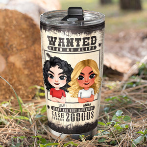 Unlimited Wanted Dead Or Alive, Wanted Personalized Tumbler, Gift For Besties - Tumbler Cup - GoDuckee