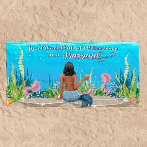 In A World Full Of Princesses - Personalized Mermaid Beach Towel - Gifts For Best Friends, Salty Sister, Besties - Beach Towel - GoDuckee