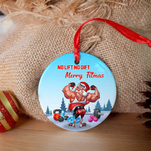 Santa Weight Lifting No Lift No Gift, Personalized Ceramic Ornament, Fitness Gift For Christmas - Ornament - GoDuckee