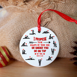 Funny Naughty Couple-I Promise To Always Be On Your Side Personalized Ceramic Ornament - Ornament - GoDuckee