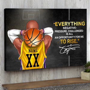 Personalized Basketball Player Poster - Everything Negative Pressure Challenges Is All An Opportunity For Me To Rise - Poster & Canvas - GoDuckee