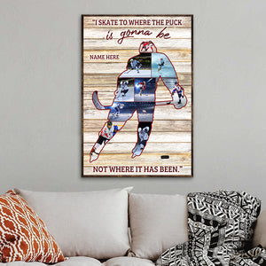 Custom Hockey Plater Photo Poster - I Skate To Where The Puck Is Gonna Be - Poster & Canvas - GoDuckee