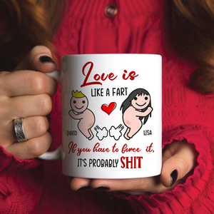 Love Is Like A Fart Personalized Mug, Funny Gift For Couple - Coffee Mug - GoDuckee